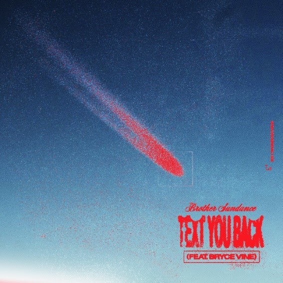 Brother Sundance releases vibey new song “Text You Back” featuring Bryce Vine