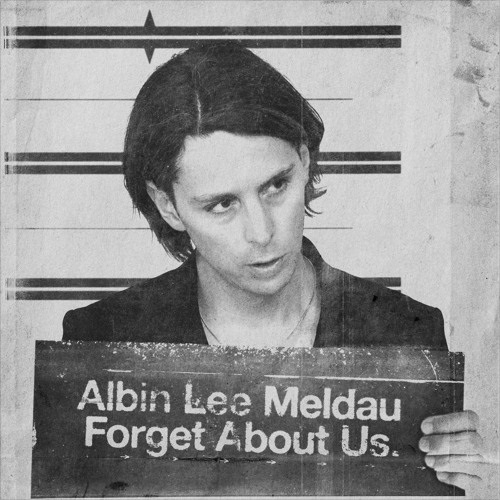 Albin Lee Meldau releases liberating “Forget About Us” from upcoming album