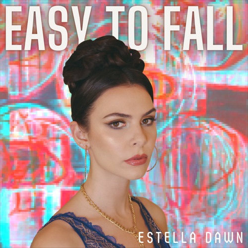 Estella Dawn is ready to move on with encouraging new single “Easy To Fall”