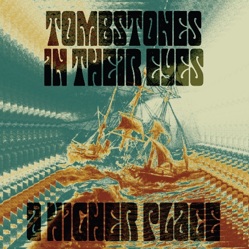 Tombstones In Their Eyes get to ‘A Higher Place’ on new EP