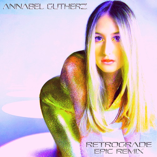 Annabel Gutherz teams up with Epic for a summery remix of “Retrograde”