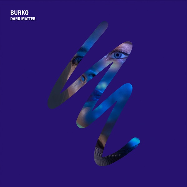 Burko paints a cryptic techno-house scene with “Dark Matter”