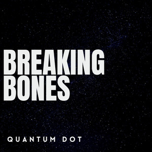 Quantum Dot release “Breaking Bones” from upcoming EP