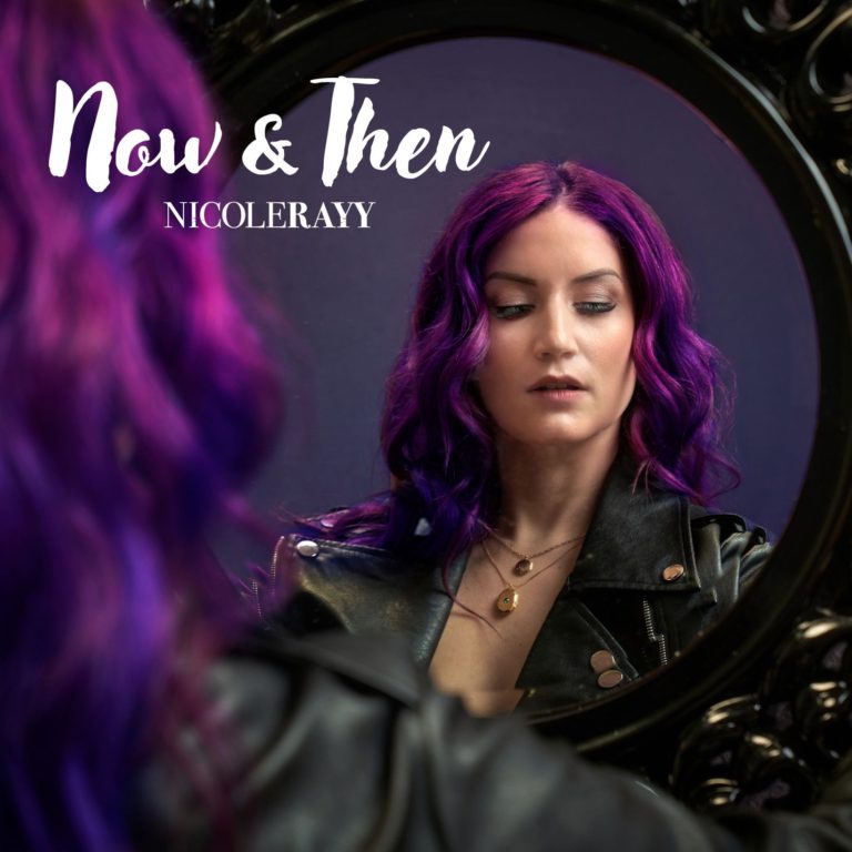 Nicole Rayy connects her past with her present on ‘Now & Then’