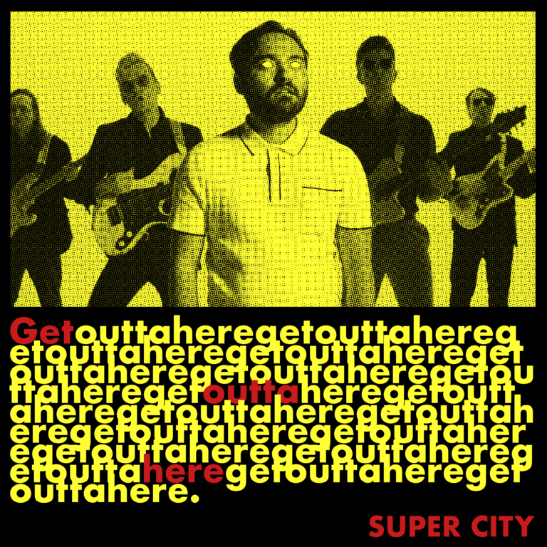 Super City Delivers Uncut Energy in Their New Single “getouttahere”