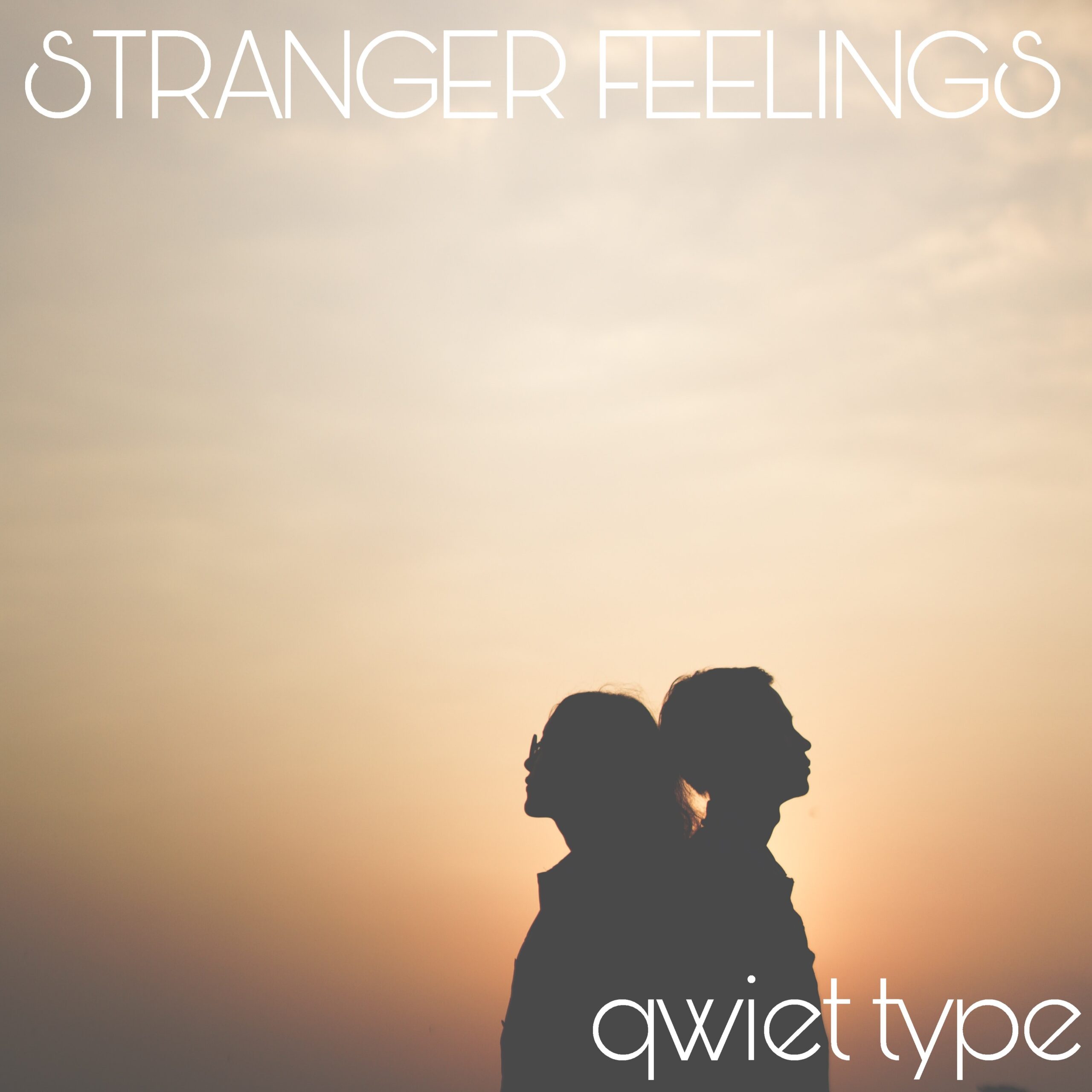 Qwiet Type Release “Stranger Feelings”