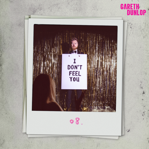 Gareth Dunlop is relieved to be over an ex on “I Don’t Feel You”