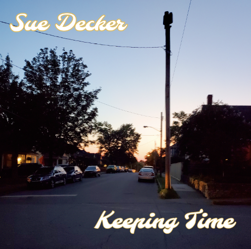 Sue Decker Releases Sophomore Album ‘Keeping Time’ Produced by Steve Dawson