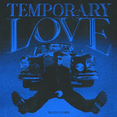Gianni Cures Blends R&B and Pop Rap in “TEMPORARY LOVE”