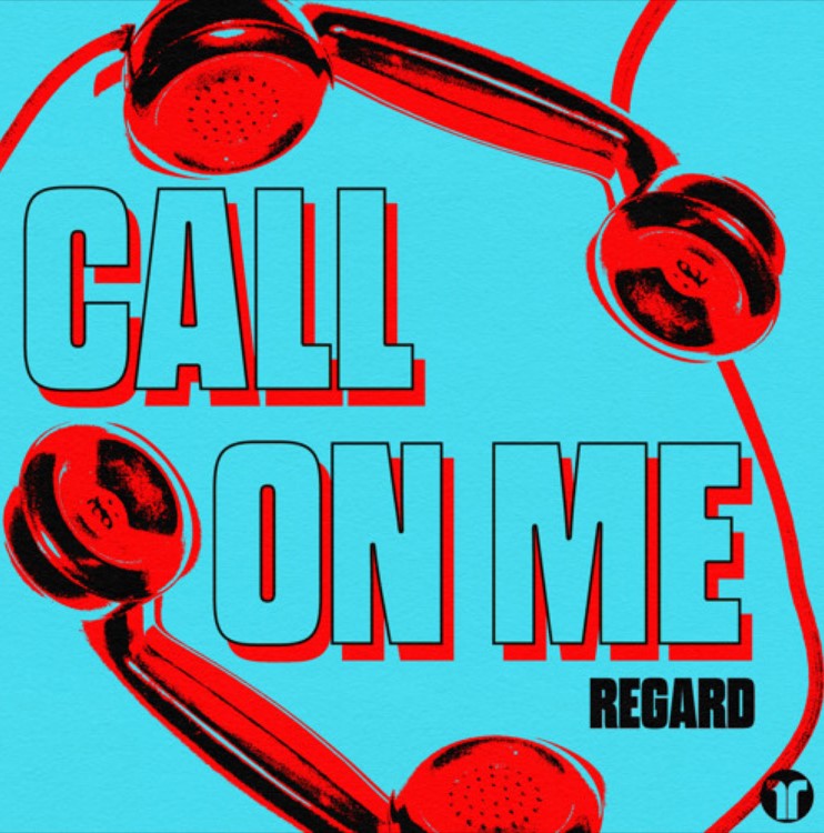 Regard gives us a fresh summer anthem with “Call On Me”