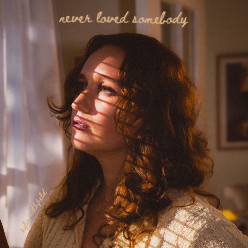 Kylie Rothfield’s new single, “Never Loved Somebody,” is soulful, twangy, and so much more