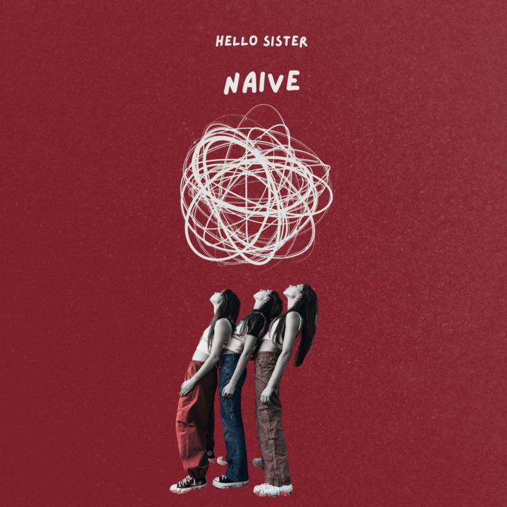 Hello Sister explores betrayal in “Naive”