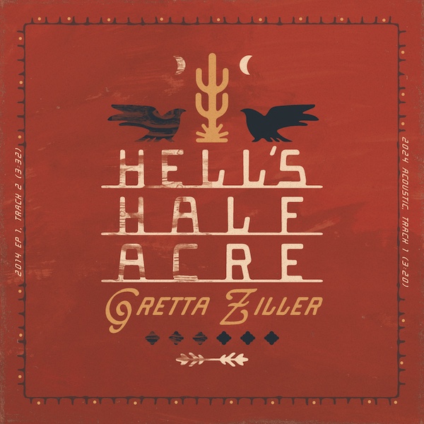 Gretta Ziller Celebrates 10 years in music with her re-imagined “Hell’s Half Acre”